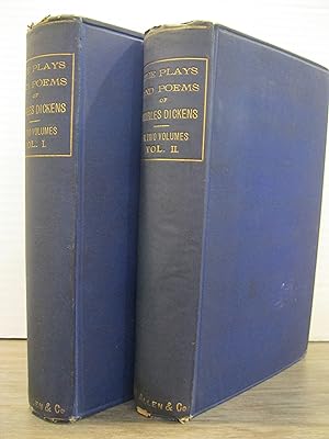 THE PLAYS AND POEMS OF CHARLES DICKENS WITH A FEW MISCELLANIES IN PROSE (TWO VOLUMES)