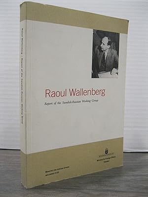 Seller image for RAOUL WALLENBERG: REPORT OF THE SWEDISH - RUSSIAN WORKING GROUP for sale by MAPLE RIDGE BOOKS