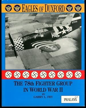 Eagles of Duxford: The 78th Fighter Group in World War II