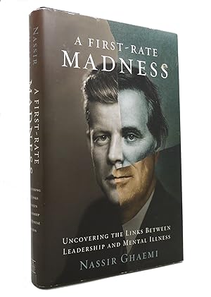 Image du vendeur pour A FIRST-RATE MADNESS Uncovering the Links between Leadership and Mental Illness mis en vente par Rare Book Cellar