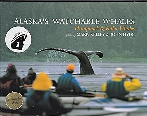 Seller image for Alaska's Watchable Whales: Humpback & Killer Whales for sale by Riverhorse Books