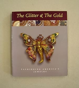 Immagine del venditore per The Glitter and the Gold Fashioning America's Jewelry venduto da Midway Book Store (ABAA)