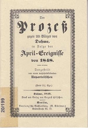 Der Prozeß gegen 215 Bürger von Dahme, in Folge der April - Ereignisse von 1848. Dargetellt von e...