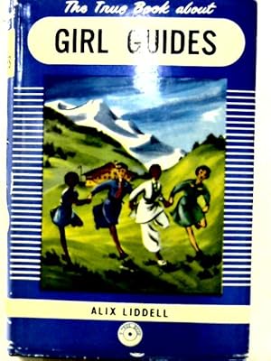 Imagen del vendedor de The True Book About Girl Guides - English a la venta por World of Rare Books