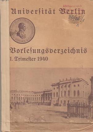 Universität Berlin - Vorlesungsverzeichnis 1. Trimester 1940. - Aus dem Inhalt: Ehrenbürger der U...
