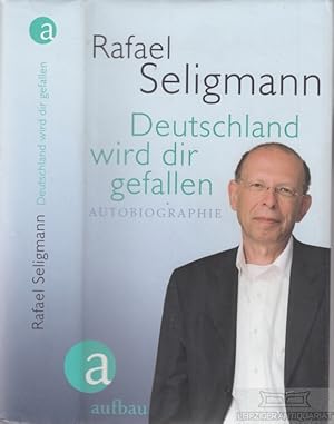 Deutschland wird dir gefallen. Autobiographie.