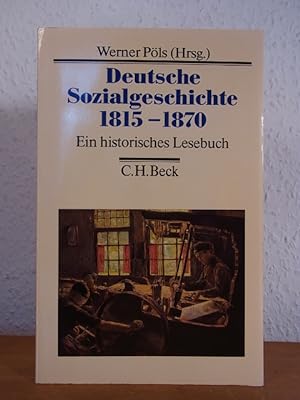 Bild des Verkufers fr Deutsche Sozialgeschichte 1815 - 1870. Ein historisches Lesebuch zum Verkauf von Antiquariat Weber
