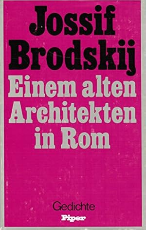 Imagen del vendedor de Einem alten Architekten in Rom. Ausgewhlte Gedichte. Jossif Brodskij. Aus d. Russ. von Karl Dedecius . a la venta por ACADEMIA Antiquariat an der Universitt