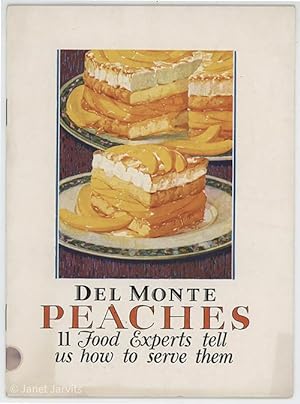 Seller image for Del Monte Peaches : Eleven Food Experts tell us how to serve them Alsoa few words of our own on the simple, everyday uses o for sale by cookbookjj