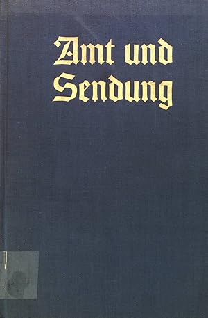 Seller image for Amt und Sendung: Beitrge zu seelsorglichen und religisen Fragen for sale by books4less (Versandantiquariat Petra Gros GmbH & Co. KG)