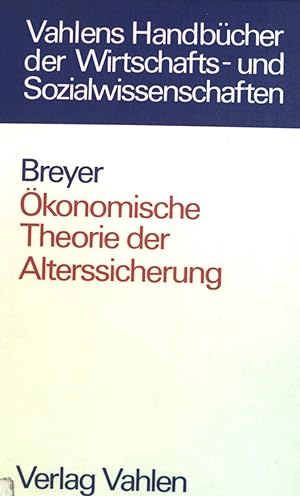 Seller image for konomische Theorie der Alterssicherung. Vahlens Handbcher der Wirtschafts- und Sozialwissenschaften for sale by books4less (Versandantiquariat Petra Gros GmbH & Co. KG)