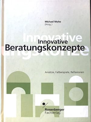 Bild des Verkufers fr Innovative Beratungskonzepte : Anstze, Fallbeispiele, Reflexionen. Berater und Ratnehmer ; Bd. 23; zum Verkauf von books4less (Versandantiquariat Petra Gros GmbH & Co. KG)