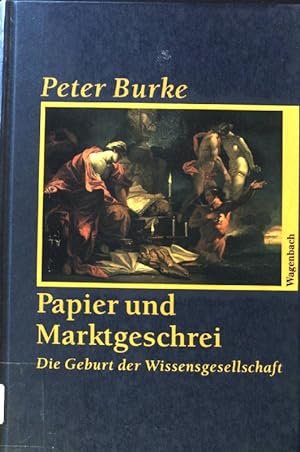 Bild des Verkufers fr Papier und Marktgeschrei : die Geburt der Wissensgesellschaft. zum Verkauf von books4less (Versandantiquariat Petra Gros GmbH & Co. KG)