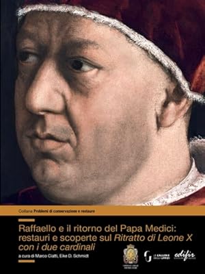 Imagen del vendedor de Raffaello e il ritorno del papa Medici: restauri e scoperte sul ritratto di Leone X con i due cardinali. a la venta por FIRENZELIBRI SRL