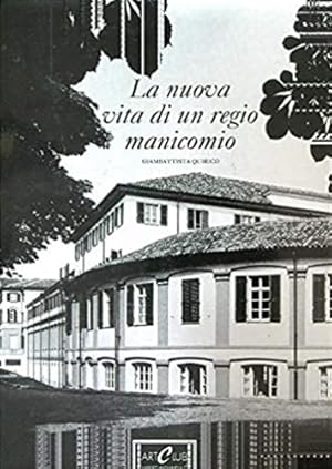 Seller image for La nuova vita di un regio manicomio. Il Regio manicomio di via Giulio in Torino.1830-1985. Problemi di restauro e recupero a livello urbano. for sale by FIRENZELIBRI SRL