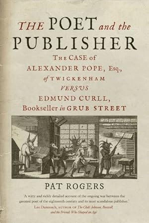 Image du vendeur pour Poet and the Publisher : The Case of Alexander Pope, Esq., of Twickenham Versus Edmund Curll, Bookseller in Grub Street mis en vente par GreatBookPrices