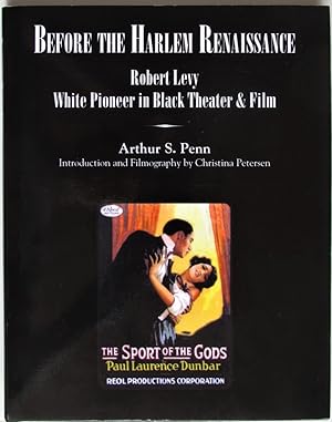 Before the Harlem Renaissance: Robert Levy, White Pioneer in Black Theater & Film