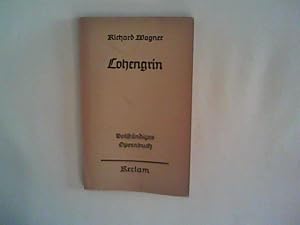 Seller image for Lohengrin. Romantische Oper in 3 Aufzgen. Vollstndiges Opernbuch for sale by ANTIQUARIAT FRDEBUCH Inh.Michael Simon