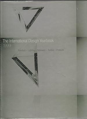 THE INTERNATIONAL DESIGN YEARBOOK 1999. Furniture. Lighting. Tableware. Textiles. Products