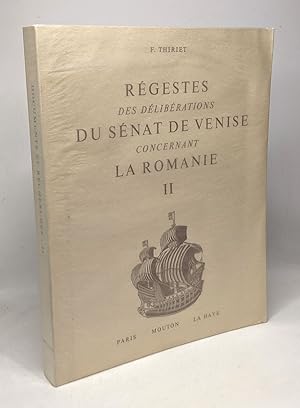 Régestes des délibérations du sénat de Venise concernant la Romanie - TOME DEUXIEME - 1400-1430 -...