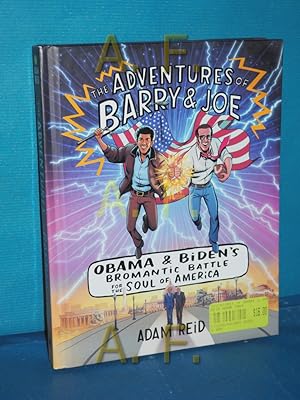 Seller image for The Adventures of Barry and Joe: Obama and Bidens Bromantic Battle for the Soul of America for sale by Antiquarische Fundgrube e.U.