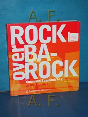 Imagen del vendedor de Rock over Barock : Young and Beautiful: 7+2. Hrsg. Wolf D. Prix , Hrsg. Thomas Kramer a la venta por Antiquarische Fundgrube e.U.