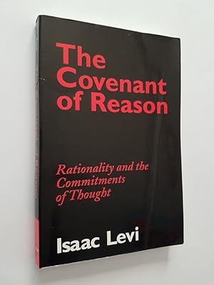 The Covenant of Reason : Rationality and the Commitments of Thought