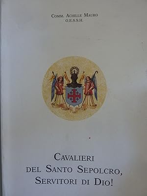 Immagine del venditore per CAVALIERI DEL SANTO SEPOLCRO, SERVITORI DI DIO! venduto da Historia, Regnum et Nobilia