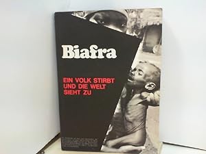 Biafra : Tragödie e. Volkes ; [e. Volk stirbt u. d. Welt sieht zu] / aus d. Franz. übers. von Bea...