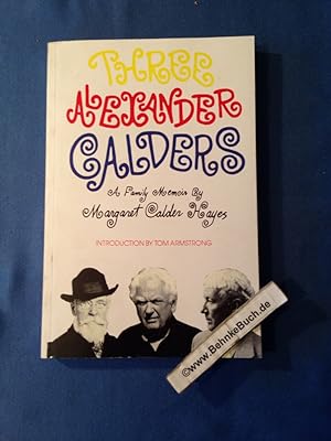 Bild des Verkufers fr Three Alexander Calders: A family memoir. Introduction by Tom Armstrong. zum Verkauf von Antiquariat BehnkeBuch