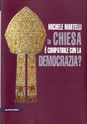 Bild des Verkufers fr La chiesa e' compatibile con la democrazia?. zum Verkauf von LIBET - Libreria del Riacquisto