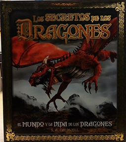 Los secretos de los dragones. El mundo y la vida de los dragones