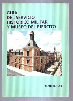 GUIA DEL SERVICIO HISTORICO MILITAR Y MUSEO DEL EJERCITO