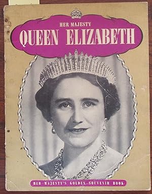 Her Majesty Queen Elizabeth: Her Majesty's Golden Souvenir Book