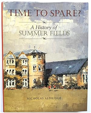 Time to Spare?: A History of Summer Fields