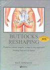 Buttocks Reshaping: Posterior Contour Surgery: A Step-By-Step Approach Including Thigh and Calf I...