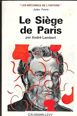 Imagen del vendedor de Les mconnus de l'Histoire : Jules Favre - Le sige de Paris a la venta por LES TEMPS MODERNES