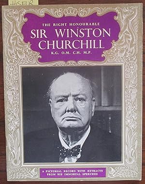 Right Honourable Sir Winston Churchill K.G. O.M. C.H. M.P., The: A Pictorial Memorial of the Grea...
