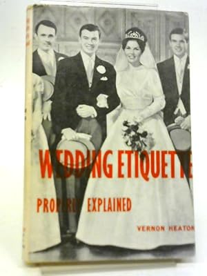 Imagen del vendedor de Wedding Etiquette Properly Explained a la venta por World of Rare Books