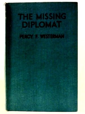 Imagen del vendedor de The Missing Diplomat by Percy F. Westerman a la venta por World of Rare Books