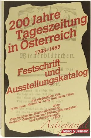 Seller image for 200 Jahre Tageszeitung in sterreich 1783-1983. Festschrift und Ausstellungskatalog. for sale by Antiquariat MEINDL & SULZMANN OG