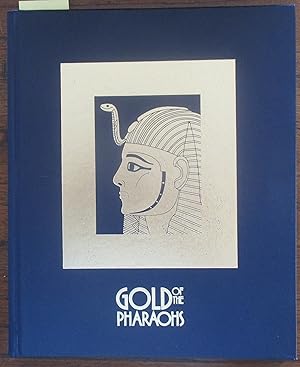 Gold of the Pharaohs: An Exhibition Provided By the Egyptian Antiquities Organisation