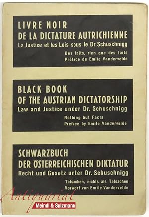 Schwarzbuch der österreichischen Diktatur. Recht und Gesetz unter Dr. Schuschnigg. Tatsachen, nic...