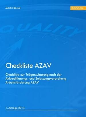 Seller image for Checkliste AZAV : Checkliste zur Trgerzulassung nach der Akkreditierungs- und Zulassungsverordnung Arbeitsfrderung AZAV for sale by AHA-BUCH GmbH