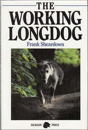 Seller image for THE WORKING LONGDOG. By Frank Sheardown. for sale by Coch-y-Bonddu Books Ltd