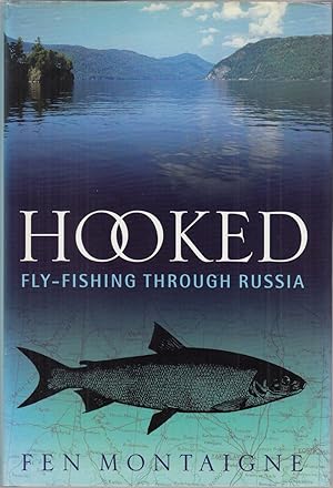 Seller image for HOOKED: FLY-FISHING THROUGH RUSSIA. By Fen Montaigne. for sale by Coch-y-Bonddu Books Ltd