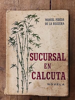 Bild des Verkufers fr Sucursal en Calcuta. Novela. zum Verkauf von Carmen Alonso Libros