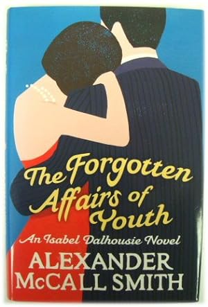 Image du vendeur pour The Forgotten Affairs of Youth (Isabel Dalhousie 8) mis en vente par PsychoBabel & Skoob Books