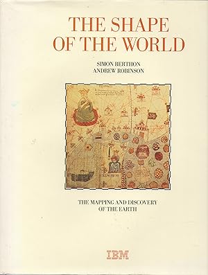 The Shape of the World the Mapping and Discovery of the Earth