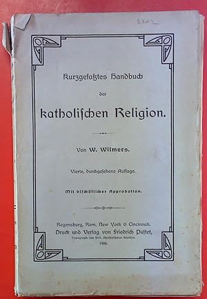 Bild des Verkufers fr Kurzgefates Handbuch der katholischen Religion. Vierte, durchgesehene Auflage. zum Verkauf von biblion2